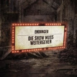 Endanger - Die Show Muss Weitergehen (Limited Edition CDM) (2011)