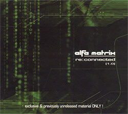VA - Alfa Matrix - Re:Connected Vol. 1-3 (2004-2008)