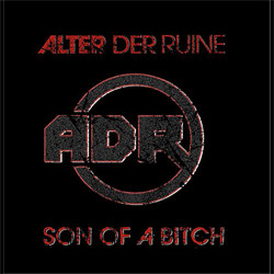 Alter Der Ruine - Son Of A Bitch (Limited Edition) (2011)