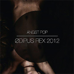 Angst Pop - Odipus Rex (2012)
