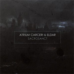 Atrium Carceri & Eldar - Sacrosanct (2012)