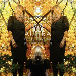 Austra - Feel It Break (2CD Limited Deluxe Edition) (2011)
