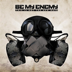 Be My Enemy - This Is The New Wave (2CD Limited Edition) (2012)