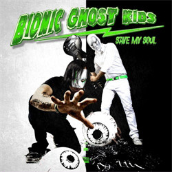Bionic Ghost Kids - Save My Soul (EP) (2011)