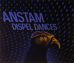 Anstam - Dispel Dances (2011)