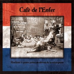 Café De L'Enfer - Marchant À Quatre Pattes Au-devant De La Rédemption (2011)