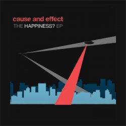 Cause and Effect - THE HAPPINESS? (EP) (2011)