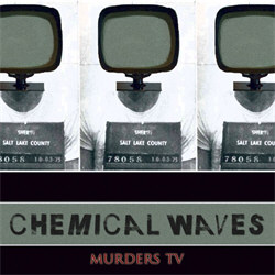 Chemical Waves - Murders TV (CDS) (2012)