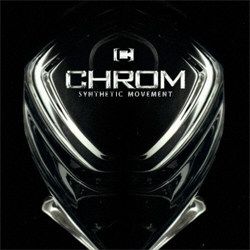 Chrom - Synthetic Movement (2012)