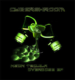 Cybershroom - Neon Tequila Overdose (EP) (2012)