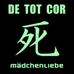 DE_TOT_COR - Mädchenliebe (CDS) (2011)