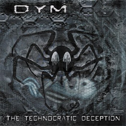 DYM - The Technocratic Deception (2012)