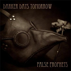 Darker Days Tomorrow  False Prophets (2012)