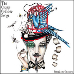 Escarlatina Obsessiva - The Organ Grinder Songs (2012) 