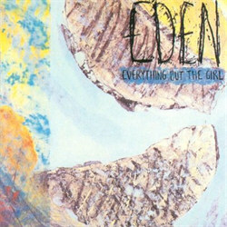 Everything But The Girl - Eden Plus (Deluxe Edition) (2012)