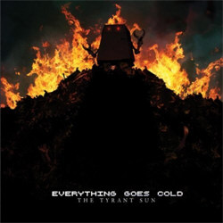 Everything Goes Cold - The Tyrant Sun (EP) (2012)