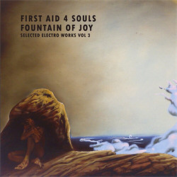 First Aid 4 Souls - Fountain Of Joy - Selected Electro Works Vol 3 (2012)