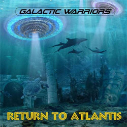 Galactic Warriors - Return To Atlantis (2011)