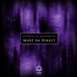 Handful Of Snowdrops - Mort En Direct (Remastered) (2010)