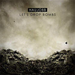 Haujobb - Let's Drop Bombs (Single) (2012)
