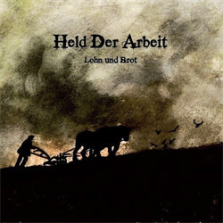 Held Der Arbeit - Lohn Und Brot (2012)