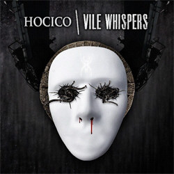 Hocico - Vile Whispers (Limited Edition CDM) (2012)