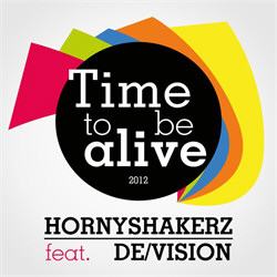 HornyShakerz feat. De/Vision - Time To Be Alive 2012 (2012)