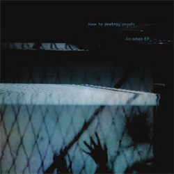 How To Destroy Angels - An Omen (EP) (2012)