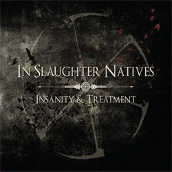 In Slaughter Natives - Insanity & Treatment (3CD) (2011)