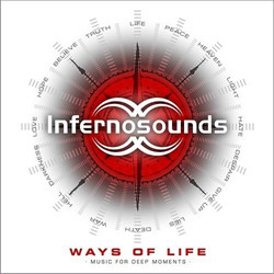 Infernosounds - Ways Of Life / Music For Deep Moments (2011)