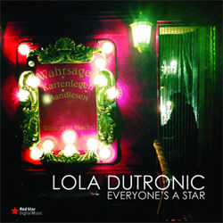 Lola Dutronic - Everyone's A Star (2012)