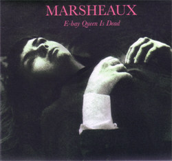 Marsheaux - E-Bay Queen Is Dead (Limited Edition) (2012)