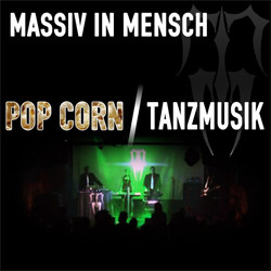 Massiv In Mensch - Pop Corn / Tanzmusik (2012)