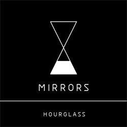 Mirrors - Hourglass (Single) (2012)
