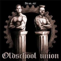 Oldschool Union - Älä Ole, Elä! (2012)