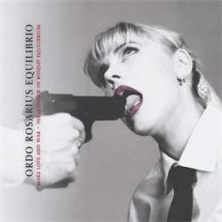 Ordo Rosarius Equilibrio ‎- Make Love And War - The Wedlock Of Roses & Equilibrium (Remastered) (2012)