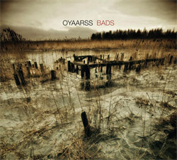 Oyaarss - Bads (2012)