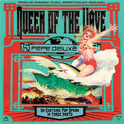 Pepe Deluxe - Queen Of The Wave (2012)
