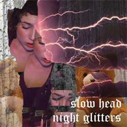 Slow Head - Night Glitters (Limited Edition) (2011)