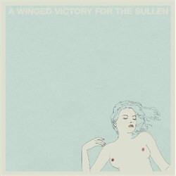 A Winged Victory For The Sullen - A Winged Victory For The Sullen (2011)
