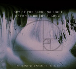 Peter Bjärgö & Gustaf Hildebrand - Out of The Darkling Light, Into The Bright (Reissue) (2012)