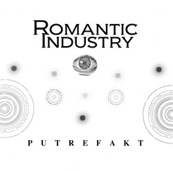 Romantic Industry - Putrefakt (2011) 
