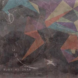 Ruby My Dear - Remains Of Shapes To Come (2012)