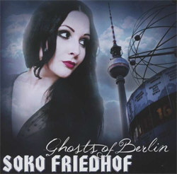 Soko Friedhof - Ghosts Of Berlin (2012)