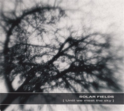 Solar Fields - Until We Meet The Sky (2011)