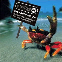 The Prodigy - The Added Fat (EP) (2012)