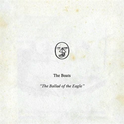 The Boats - The Ballad Of The Eagle (2011)