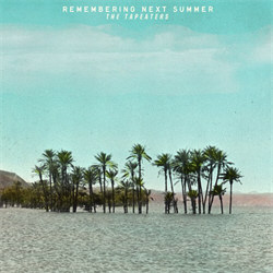The Tapeaters - Remembering Next Summer (2012)