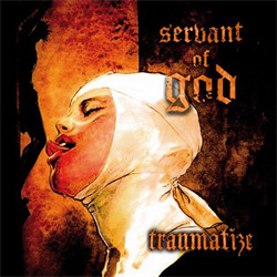 Traumatize - Servant Of God (2CD Limited Edition) (2012)