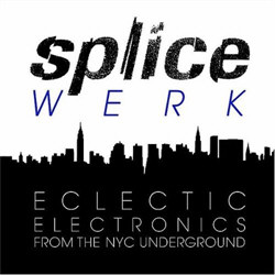 VA - Splicewerk - Splicewerk - Eclectic Electronics From The NYC Underground (2012)